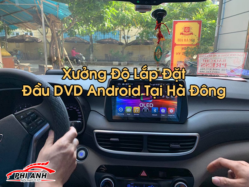 Đầu DVD Android Tại Hà Đông