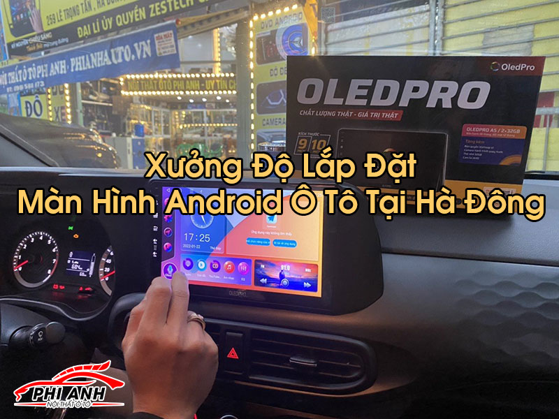 Màn Hình Android Ô Tô Tại Hà Đông